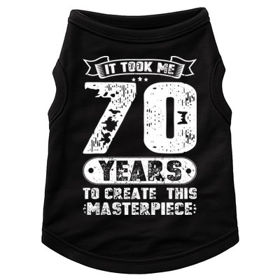 It Took Me 70 Years To Create This Masterpiece Gift Doggie Tank