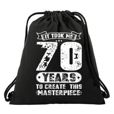 It Took Me 70 Years To Create This Masterpiece Gift Drawstring Bag