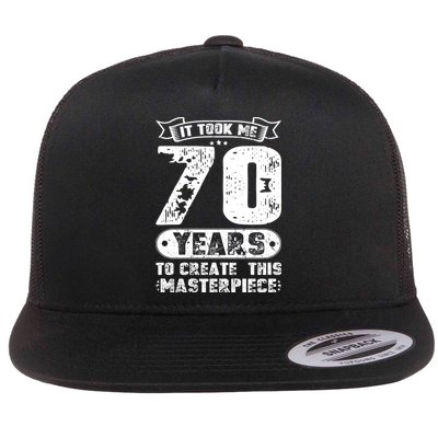 It Took Me 70 Years To Create This Masterpiece Gift Flatbill Hat