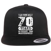 It Took Me 70 Years To Create This Masterpiece Gift Flat Bill Trucker Hat