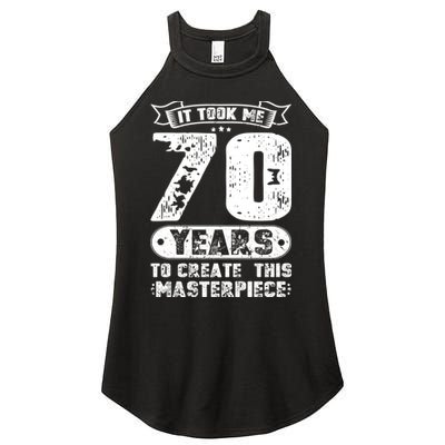 It Took Me 70 Years To Create This Masterpiece Gift Women's Perfect Tri Rocker Tank