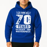 It Took Me 70 Years To Create This Masterpiece Gift Hoodie
