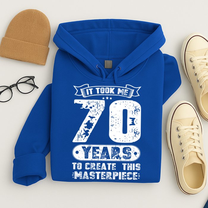 It Took Me 70 Years To Create This Masterpiece Gift Hoodie