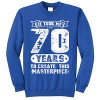 It Took Me 70 Years To Create This Masterpiece Gift Sweatshirt