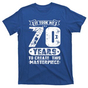 It Took Me 70 Years To Create This Masterpiece Gift T-Shirt