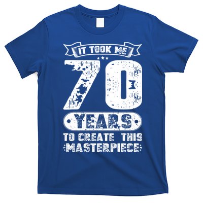 It Took Me 70 Years To Create This Masterpiece Gift T-Shirt