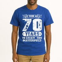 It Took Me 70 Years To Create This Masterpiece Gift Tall T-Shirt