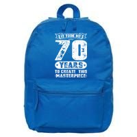 It Took Me 70 Years To Create This Masterpiece Gift 16 in Basic Backpack