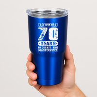 It Took Me 70 Years To Create This Masterpiece Gift Tumbler