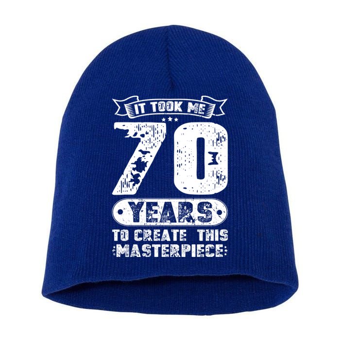 It Took Me 70 Years To Create This Masterpiece Gift Short Acrylic Beanie