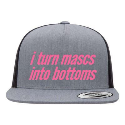 I Turn Mascs Into Bottoms Lesbian Bisexual Pride Flat Bill Trucker Hat