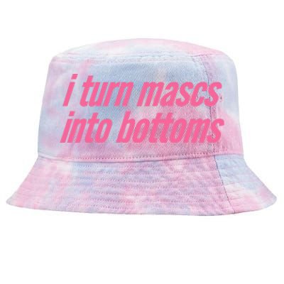 I Turn Mascs Into Bottoms Lesbian Bisexual Pride Tie-Dyed Bucket Hat