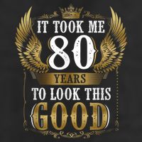 It Took Me 80 Year To Look This Good Shirt 80th Birthday m.e.n Cool Comfort Performance Bucket Hat