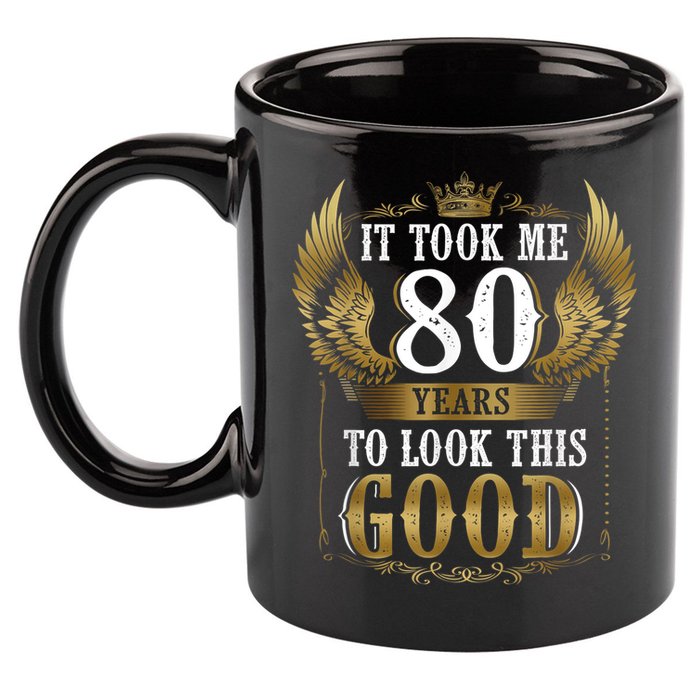 It Took Me 80 Year To Look This Good Shirt 80th Birthday m.e.n 11oz C Handle Ceramic Mug