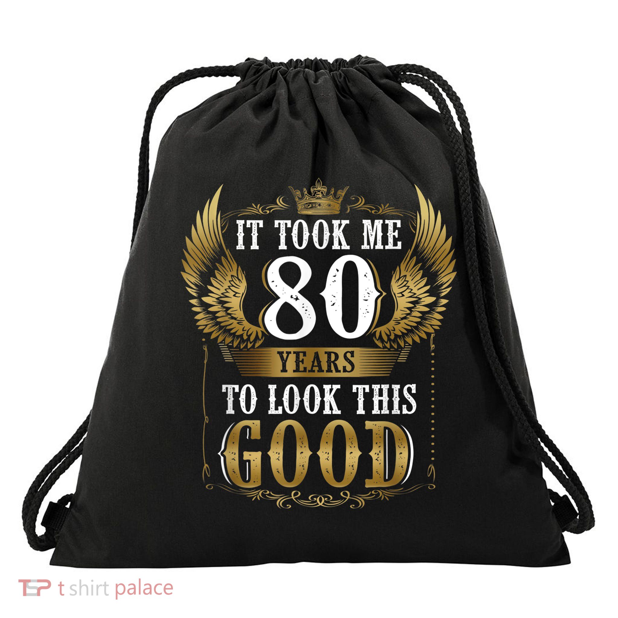 It Took Me 80 Year To Look This Good Shirt 80th Birthday m.e.n Drawstring Bag