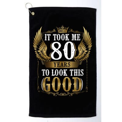 It Took Me 80 Year To Look This Good Shirt 80th Birthday m.e.n Golf Towel