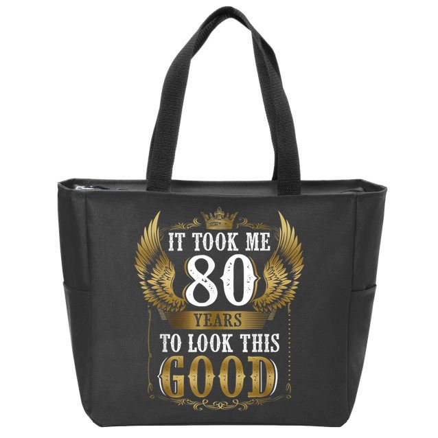 It Took Me 80 Year To Look This Good Shirt 80th Birthday m.e.n Zip Tote Bag
