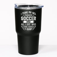 I Tore My Acl Playing Soccer Funny Acl Knee Surgery Recovery Tumbler