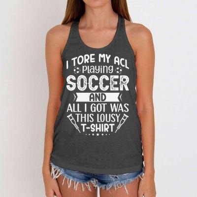 I Tore My Acl Playing Soccer Funny Acl Knee Surgery Recovery Women's Knotted Racerback Tank
