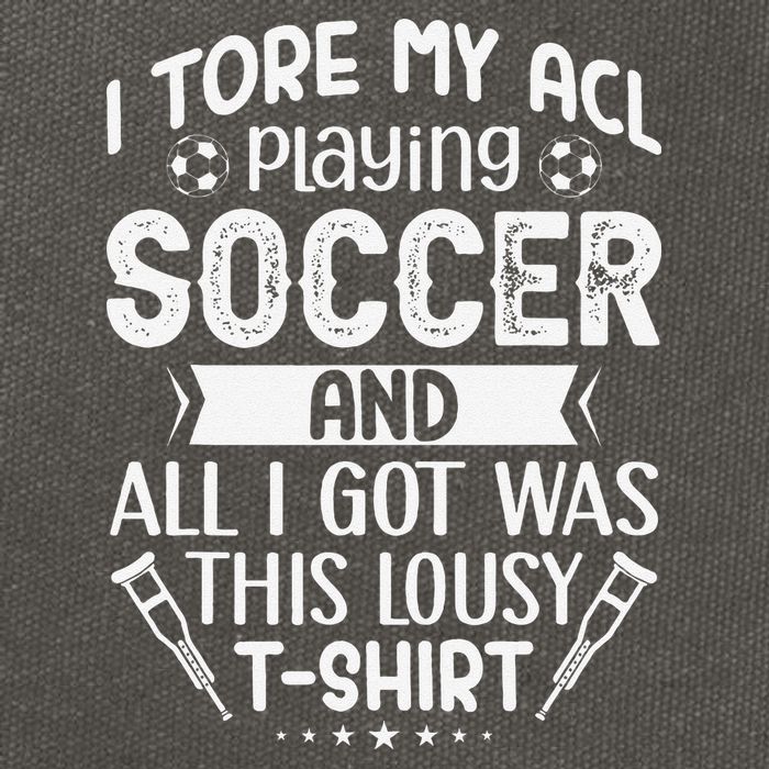 I Tore My Acl Playing Soccer Funny Acl Knee Surgery Recovery Cotton Canvas Backpack