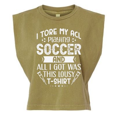 I Tore My Acl Playing Soccer Funny Acl Knee Surgery Recovery Garment-Dyed Women's Muscle Tee