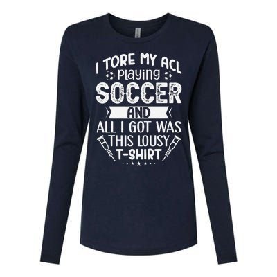 I Tore My Acl Playing Soccer Funny Acl Knee Surgery Recovery Womens Cotton Relaxed Long Sleeve T-Shirt