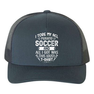 I Tore My Acl Playing Soccer Funny Acl Knee Surgery Recovery Yupoong Adult 5-Panel Trucker Hat