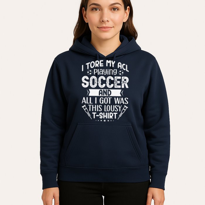 I Tore My Acl Playing Soccer Funny Acl Knee Surgery Recovery Hoodie