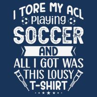 I Tore My Acl Playing Soccer Funny Acl Knee Surgery Recovery Button
