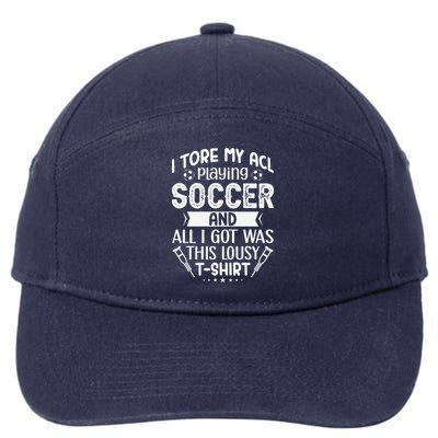 I Tore My Acl Playing Soccer Funny Acl Knee Surgery Recovery 7-Panel Snapback Hat