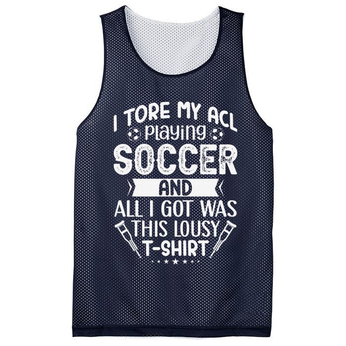 I Tore My Acl Playing Soccer Funny Acl Knee Surgery Recovery Mesh Reversible Basketball Jersey Tank