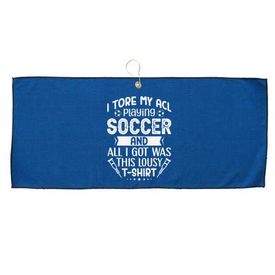 I Tore My Acl Playing Soccer Funny Acl Knee Surgery Recovery Large Microfiber Waffle Golf Towel