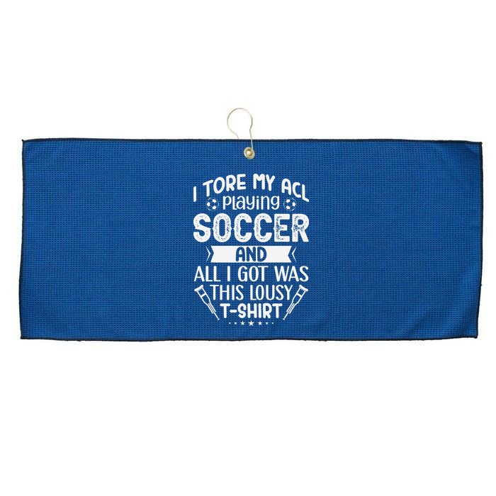 I Tore My Acl Playing Soccer Funny Acl Knee Surgery Recovery Large Microfiber Waffle Golf Towel
