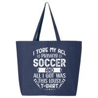 I Tore My Acl Playing Soccer Funny Acl Knee Surgery Recovery 25L Jumbo Tote
