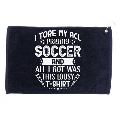 I Tore My Acl Playing Soccer Funny Acl Knee Surgery Recovery Grommeted Golf Towel