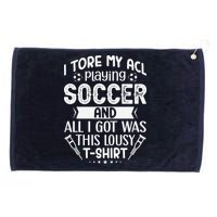 I Tore My Acl Playing Soccer Funny Acl Knee Surgery Recovery Grommeted Golf Towel