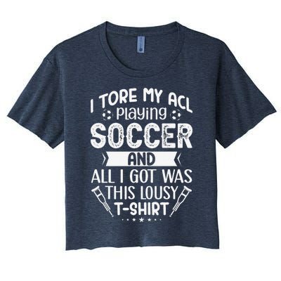 I Tore My Acl Playing Soccer Funny Acl Knee Surgery Recovery Women's Crop Top Tee