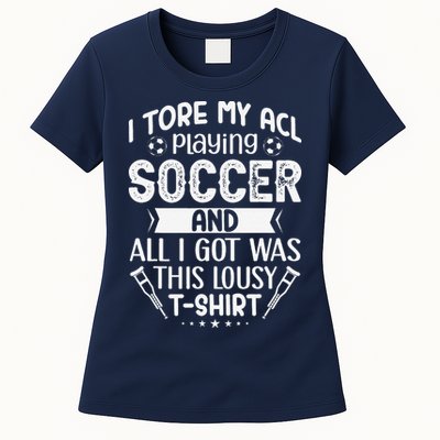 I Tore My Acl Playing Soccer Funny Acl Knee Surgery Recovery Womens T-Shirt