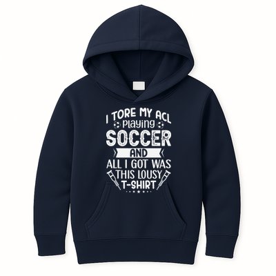 I Tore My Acl Playing Soccer Funny Acl Knee Surgery Recovery Kids Hoodie