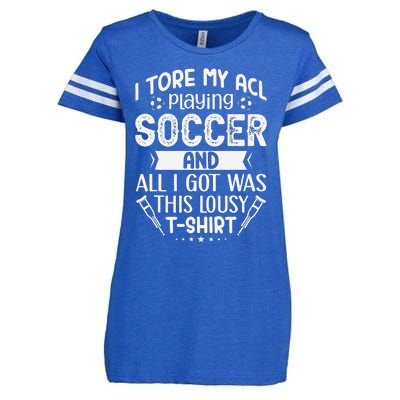 I Tore My Acl Playing Soccer Funny Acl Knee Surgery Recovery Enza Ladies Jersey Football T-Shirt