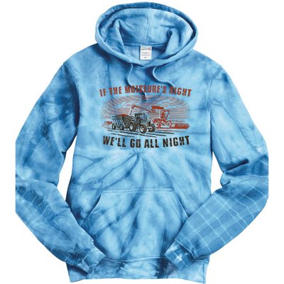 If The MoistureS Right WeLl Go All Night Premium Tie Dye Hoodie