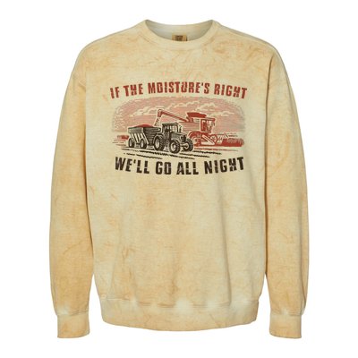 If The MoistureS Right WeLl Go All Night Premium Colorblast Crewneck Sweatshirt