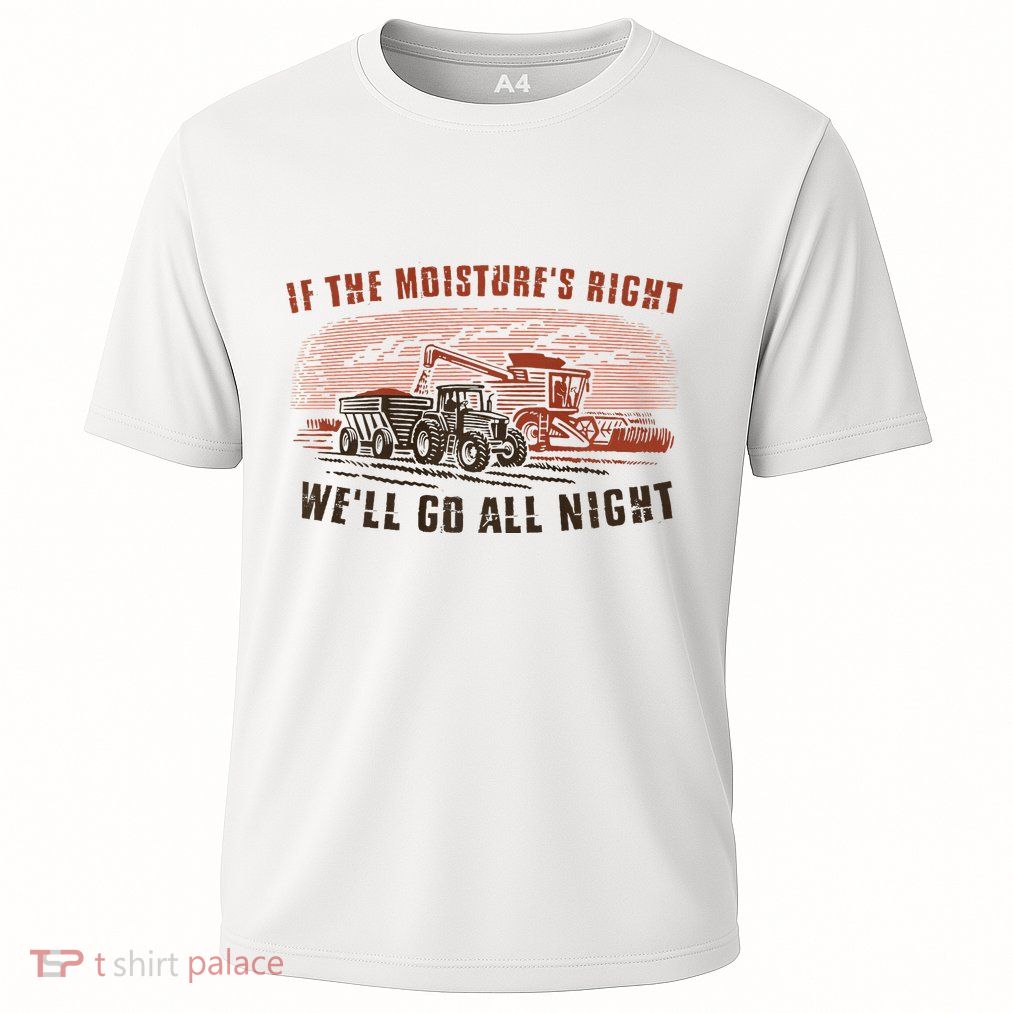 If The MoistureS Right WeLl Go All Night Premium Cooling Performance Crew T-Shirt