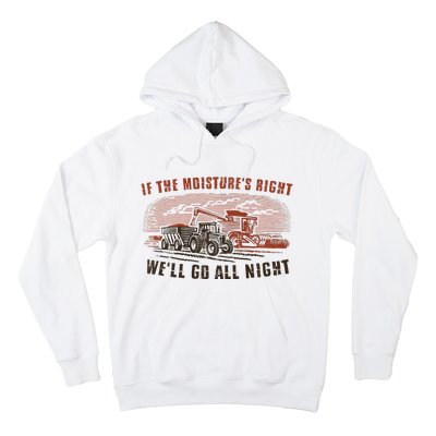 If The MoistureS Right WeLl Go All Night Premium Hoodie