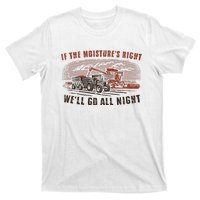 If The MoistureS Right WeLl Go All Night Premium T-Shirt