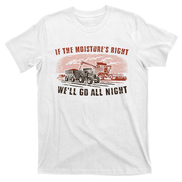 If The MoistureS Right WeLl Go All Night Premium T-Shirt