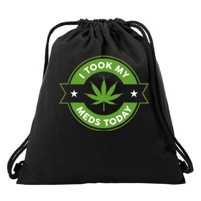 I Took My Meds Today Marijuana Funny Weed Cannabis Drawstring Bag