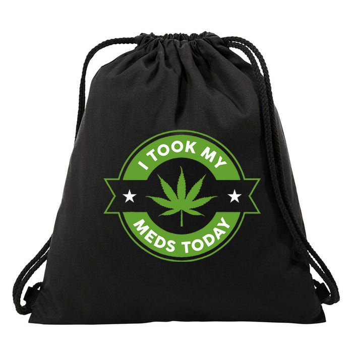 I Took My Meds Today Marijuana Funny Weed Cannabis Drawstring Bag