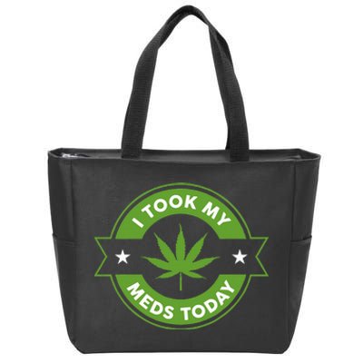 I Took My Meds Today Marijuana Funny Weed Cannabis Zip Tote Bag