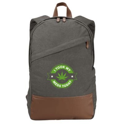 I Took My Meds Today Marijuana Funny Weed Cannabis Cotton Canvas Backpack